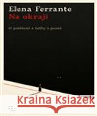 Na okraji Elena Ferrante 9788072605262