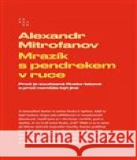 Mrazík s pendrekem v ruce Alexandr Mitrofanov 9788072605606