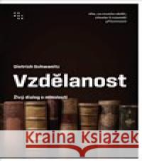 Vzdělanost jako živý dialog s minulostí Dietrich Schwanitz 9788072605767