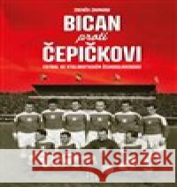 Bican proti Čepičkovi Zdeněk Zikmund 9788072605804 Prostor