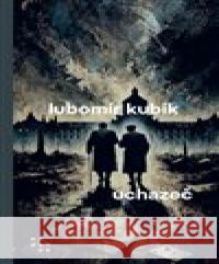 Uchazeč Lubomír Kubík 9788072606252
