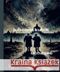 Uchazeč Lubomír Kubík 9788072606252