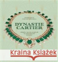 Dynastie Cartier Francesca Cartier Brickell 9788072606399 Prostor