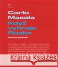 Když vyhraje Rusko Carlo Masala 9788072606535