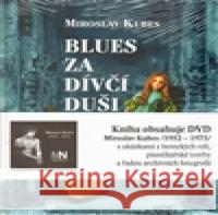 Blues za dívčí duši Miroslav Kubes 9788072626649