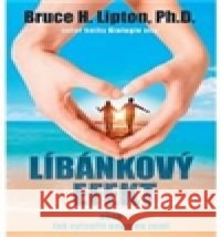 Líbánkový efekt Bruce H. Lipton 9788072639489