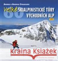 Velké skialpinistické túry Východních Alp Andreas Strauss 9788072676347