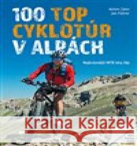 100 TOP cyklotúr v Alpách Jan Führer 9788072677238