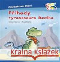 Příhody tyranosaura Rexíka Volker Gerner 9788072677306