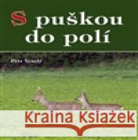 S puškou do polí Petr VeselÃ½ 9788072688203 BLOK