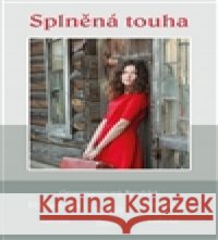 Splněná touha kolektiv autorů 9788072688760 Akcent