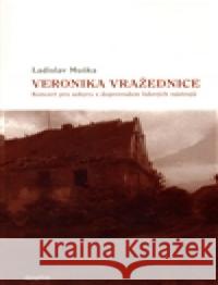 Veronika vražednice Ladislav Muška 9788072721658