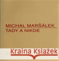 Tady a nikde Michal Maršálek 9788072722310