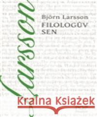 Filologův sen Björn Larsson 9788072723843