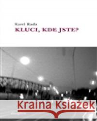 Kluci, kde jste? Karel Rada 9788072724062