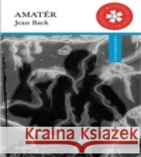 Amatér Jean Back 9788072724604