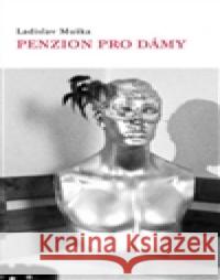 Penzion pro dámy Ladislav Muška 9788072726226