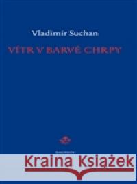 Vítr v barvě chrpy Vladimír Suchan 9788072726912