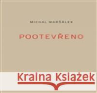 Pootevřeno Michal Maršálek 9788072727315