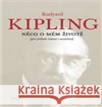 Něco o mém životě Rudyard Kipling 9788072727896 Dauphin