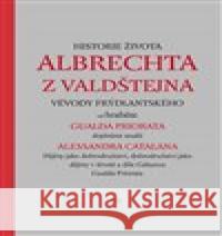 Historie života Albrechta z Valdštejna Alessandro Catalano 9788072728367