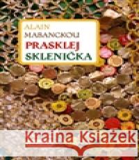 Prasklej Sklenička Alain Mabanckou 9788072728459 Dauphin