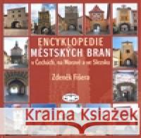 Encyklopedie městských bran v Čechách, na Moravě a ve Slezsku Zdeněk Fišera 9788072770618 Libri