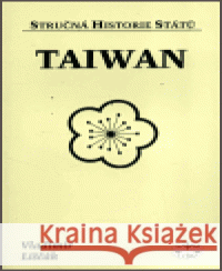 Taiwan - stručná historie států Vladimír Liščák 9788072770977