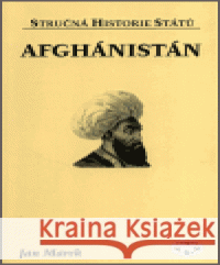 Afghánistán - stručná historie států Jan Marek 9788072771288