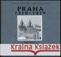 Praha 1310-1419 Jiří Koťátko 9788072771615