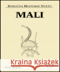 Mali - stručná historie států Petr Zídek 9788072772773