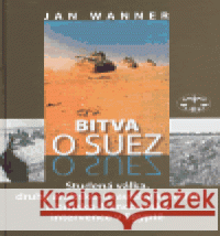 Bitva o Suez Jan Wanner 9788072772988 Libri