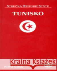 Tunisko - stručná historie států Patrik Girgle 9788072773138