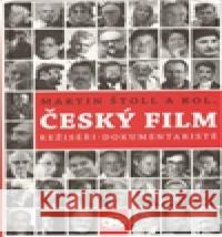 Český film. Režiséři - dokumentaristé Martin Štoll 9788072774173