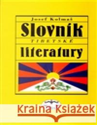 Slovník tibetské literatury Josef Kolmaš 9788072774531