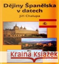 Dějiny Španělska v datech Jiří Chalupa 9788072774821