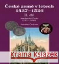 České země 1437–1526, II. díl. Jaroslav ÄŒechura 9788072774937 Libri