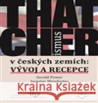 Thatcherismus v českých zemích Jaroslav Weinfurter 9788072775446