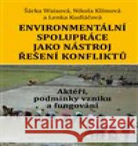 Environmentální spolupráce jako nástroj transformace konfliktů Šárka Waisová 9788072775514