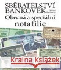 Sběratelství bankovek. Obecná a speciální notafilie Miloš Kudweis 9788072775781 Libri