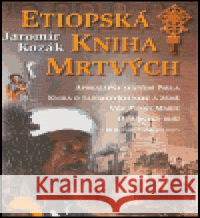 Etiopská kniha mrtvých Jaromír Kozák 9788072811519