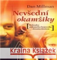 Nevšední okamžiky Dan Millman 9788072811687