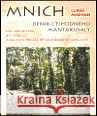 Mnich - Deník ctihodného Mantakusaly Lukáš Marvan 9788072811724 Eminent