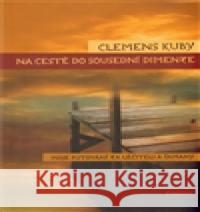 Na cestě do sousední dimenze Clemens Kuby 9788072811977