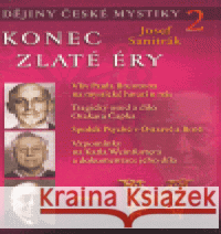 Dějiny české mystiky 2 - Konec zlaté éry Josef Sanitrák 9788072812899