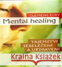 Mental Healing Clemens Kuby 9788072814282