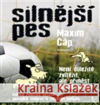 Silnější pes Maxim ÄŒÃ¡p 9788072814619 Eminent