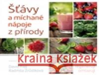 Šťávy a míchané nápoje z přírody Radmila Zrůstková 9788072815029 Eminent