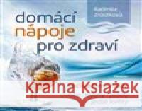 Domácí nápoje pro zdraví Radmila Zrůstková 9788072815197 Eminent