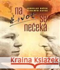 Na život se nečeká Vladimír Kafka 9788072815814